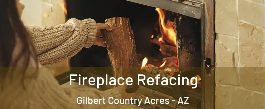 Fireplace Refacing Gilbert Country Acres - AZ