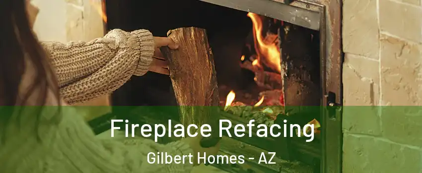 Fireplace Refacing Gilbert Homes - AZ