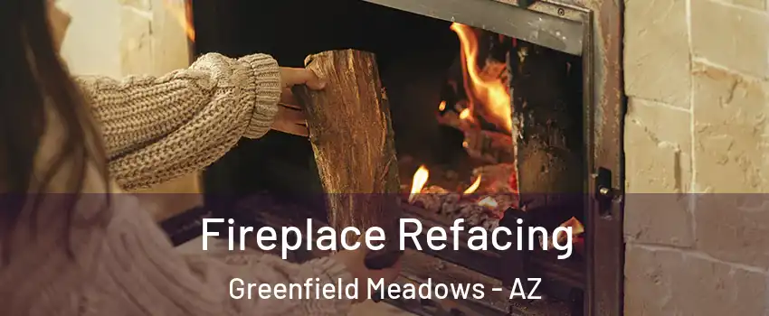 Fireplace Refacing Greenfield Meadows - AZ