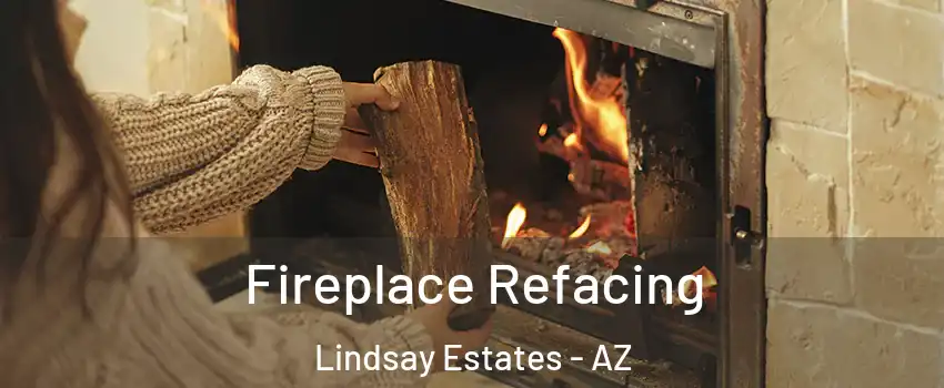 Fireplace Refacing Lindsay Estates - AZ