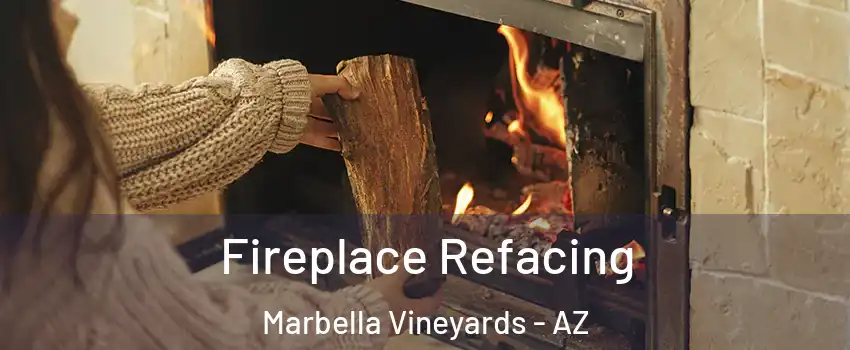 Fireplace Refacing Marbella Vineyards - AZ
