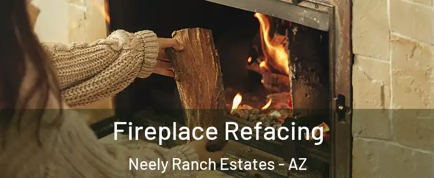 Fireplace Refacing Neely Ranch Estates - AZ