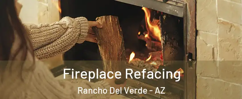 Fireplace Refacing Rancho Del Verde - AZ