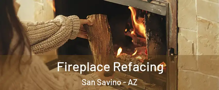 Fireplace Refacing San Savino - AZ