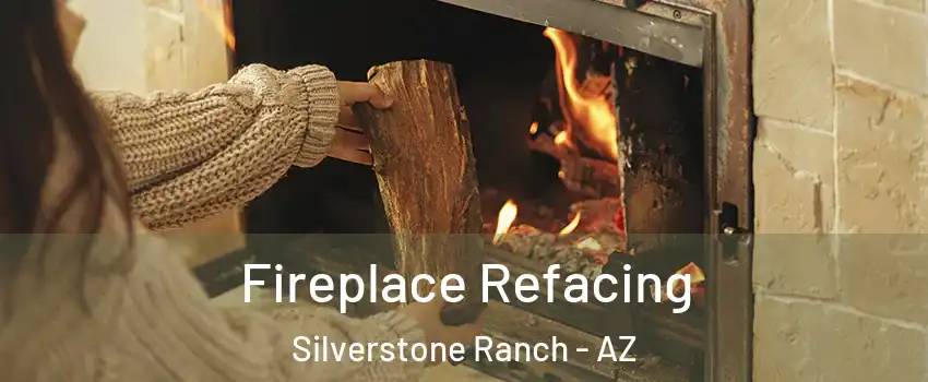 Fireplace Refacing Silverstone Ranch - AZ