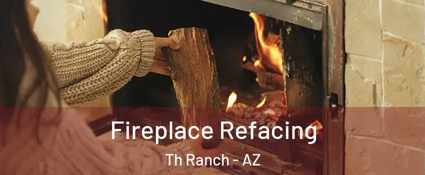 Fireplace Refacing Th Ranch - AZ