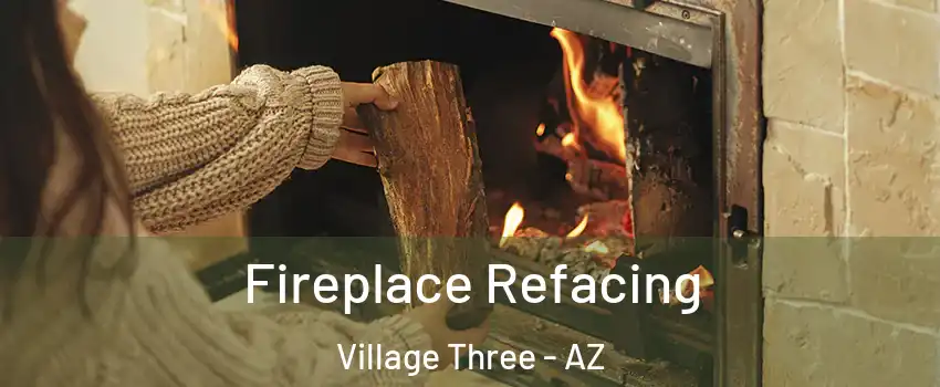 Fireplace Refacing Village Three - AZ