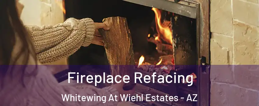 Fireplace Refacing Whitewing At Wiehl Estates - AZ