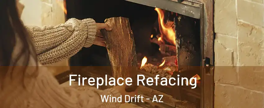 Fireplace Refacing Wind Drift - AZ