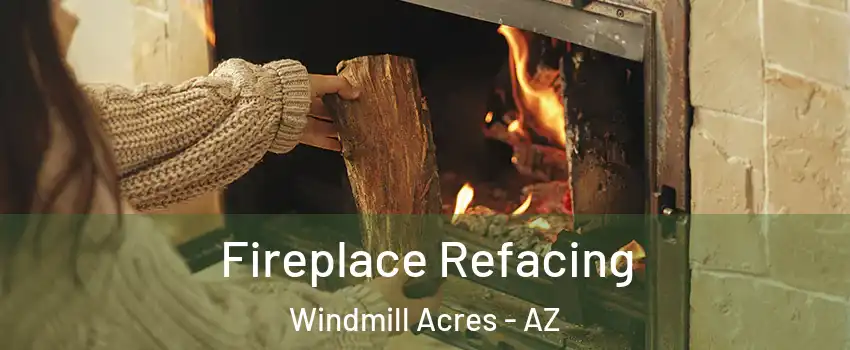 Fireplace Refacing Windmill Acres - AZ