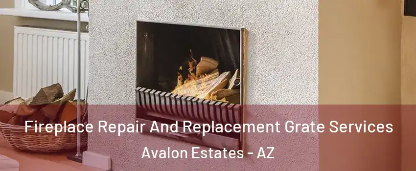 Fireplace Repair And Replacement Grate Services Avalon Estates - AZ