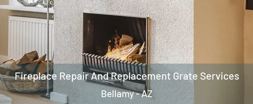 Fireplace Repair And Replacement Grate Services Bellamy - AZ