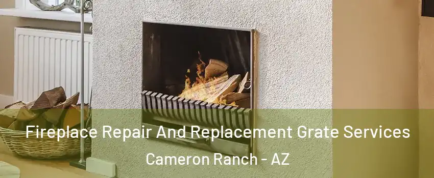Fireplace Repair And Replacement Grate Services Cameron Ranch - AZ
