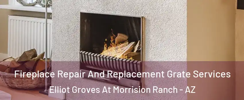Fireplace Repair And Replacement Grate Services Elliot Groves At Morrision Ranch - AZ