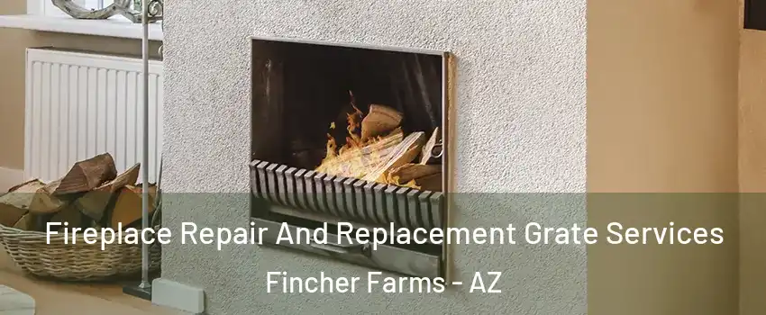 Fireplace Repair And Replacement Grate Services Fincher Farms - AZ