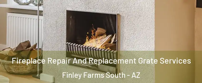 Fireplace Repair And Replacement Grate Services Finley Farms South - AZ