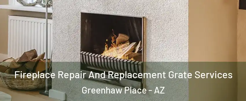 Fireplace Repair And Replacement Grate Services Greenhaw Place - AZ
