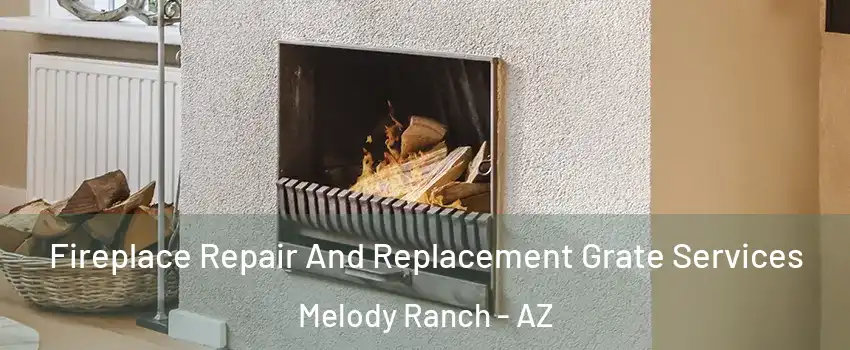 Fireplace Repair And Replacement Grate Services Melody Ranch - AZ