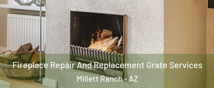 Fireplace Repair And Replacement Grate Services Millett Ranch - AZ