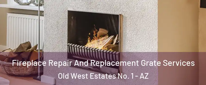 Fireplace Repair And Replacement Grate Services Old West Estates No. 1 - AZ