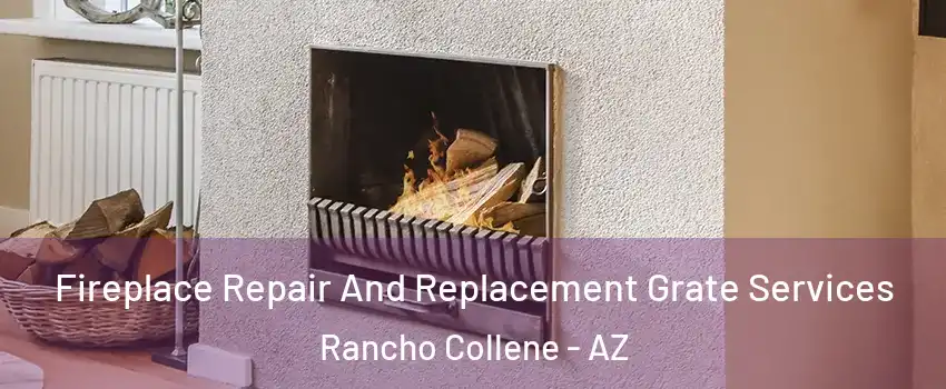 Fireplace Repair And Replacement Grate Services Rancho Collene - AZ