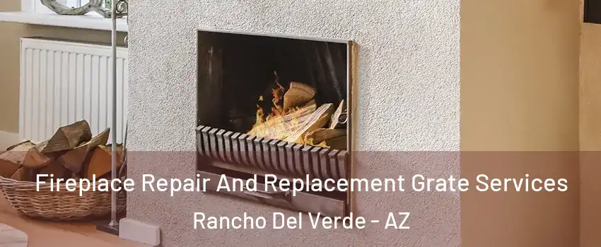 Fireplace Repair And Replacement Grate Services Rancho Del Verde - AZ
