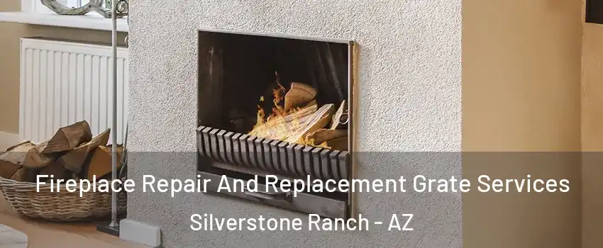 Fireplace Repair And Replacement Grate Services Silverstone Ranch - AZ
