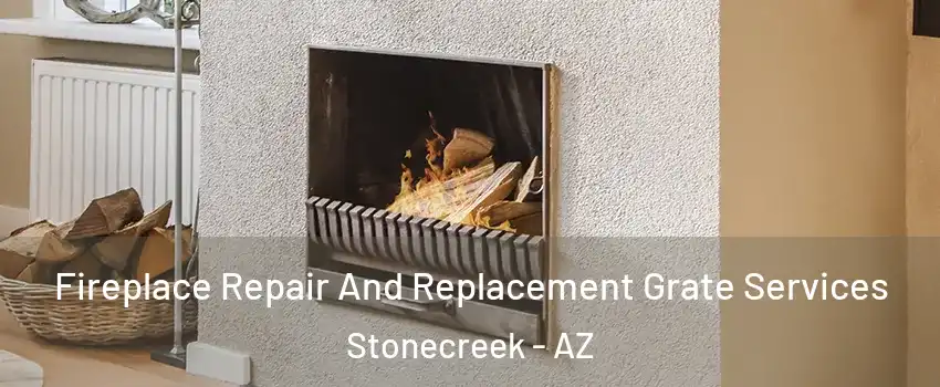 Fireplace Repair And Replacement Grate Services Stonecreek - AZ