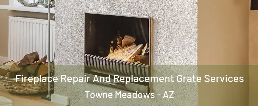 Fireplace Repair And Replacement Grate Services Towne Meadows - AZ