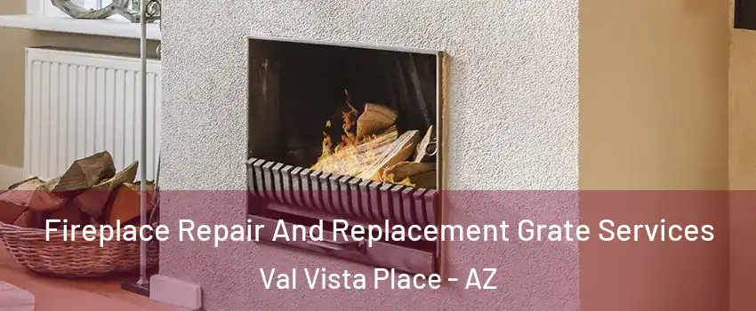 Fireplace Repair And Replacement Grate Services Val Vista Place - AZ