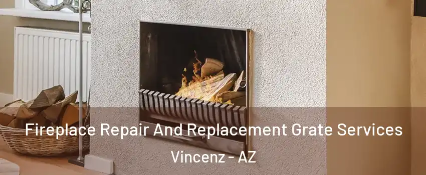 Fireplace Repair And Replacement Grate Services Vincenz - AZ
