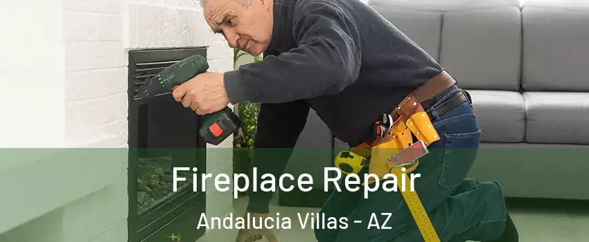 Fireplace Repair Andalucia Villas - AZ
