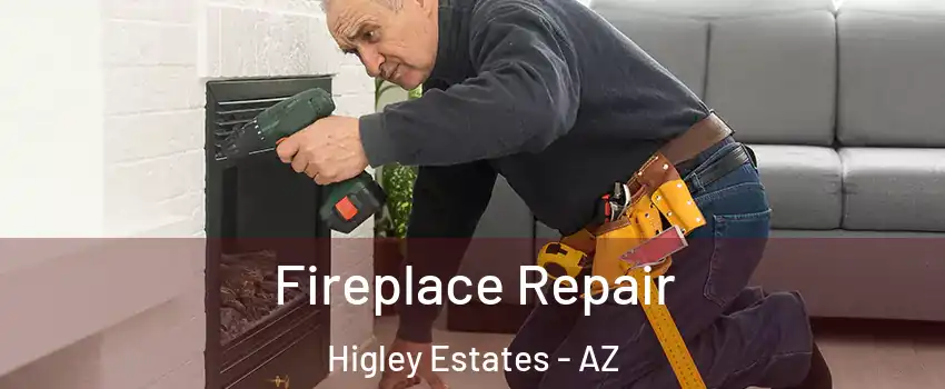 Fireplace Repair Higley Estates - AZ