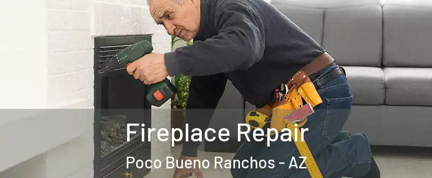 Fireplace Repair Poco Bueno Ranchos - AZ