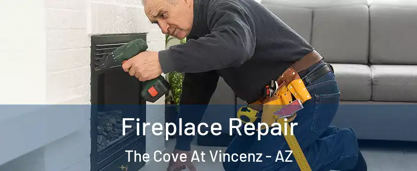 Fireplace Repair The Cove At Vincenz - AZ