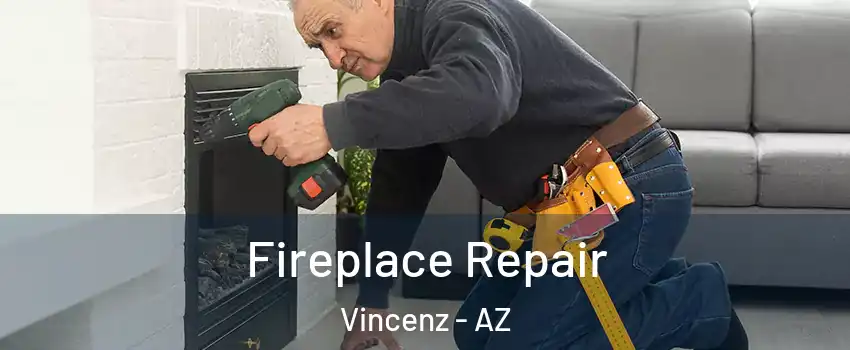 Fireplace Repair Vincenz - AZ