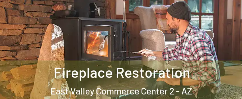 Fireplace Restoration East Valley Commerce Center 2 - AZ