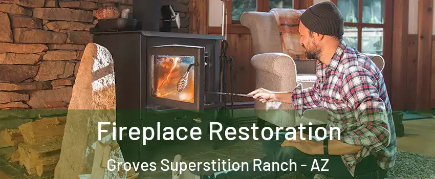 Fireplace Restoration Groves Superstition Ranch - AZ