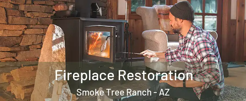 Fireplace Restoration Smoke Tree Ranch - AZ