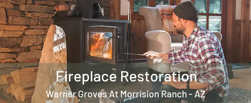 Fireplace Restoration Warner Groves At Morrision Ranch - AZ