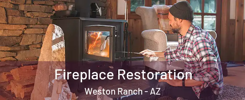 Fireplace Restoration Weston Ranch - AZ