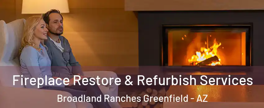 Fireplace Restore & Refurbish Services Broadland Ranches Greenfield - AZ