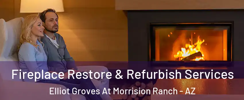 Fireplace Restore & Refurbish Services Elliot Groves At Morrision Ranch - AZ