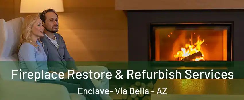 Fireplace Restore & Refurbish Services Enclave- Via Bella - AZ