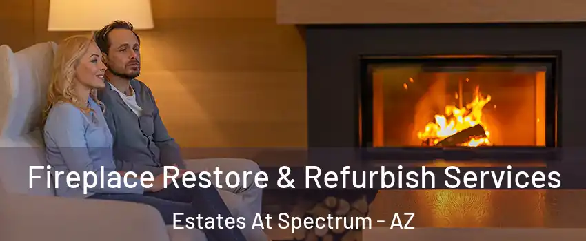 Fireplace Restore & Refurbish Services Estates At Spectrum - AZ