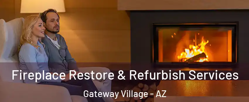 Fireplace Restore & Refurbish Services Gateway Village - AZ