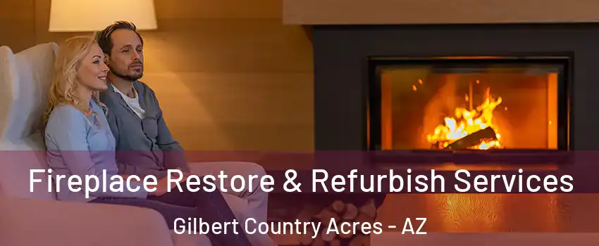 Fireplace Restore & Refurbish Services Gilbert Country Acres - AZ