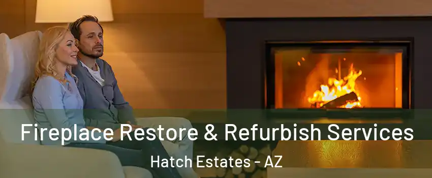 Fireplace Restore & Refurbish Services Hatch Estates - AZ