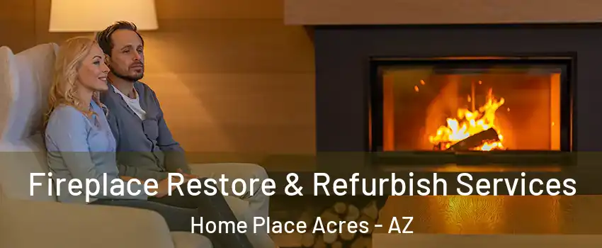Fireplace Restore & Refurbish Services Home Place Acres - AZ