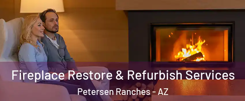 Fireplace Restore & Refurbish Services Petersen Ranches - AZ